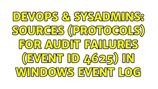 DevOps & SysAdmins: Sources (protocols) for Audit Failures (Event ID 4625) in Windows Event Log