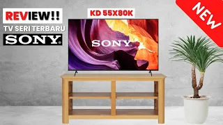 REVIEW TV SERI TERBARU 2022 || SONY KD 55X80K