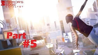 Mirror's Edge Catalyst Gameplay Walkthrough Part 5 - FULL GAME (PSN/XBox/PC) No Commentary