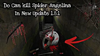 Do can Kill spider Angelina in Granny New update 1.8.1