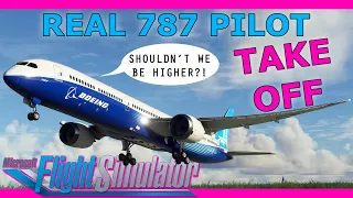 Boeing 787 Takeoff Tutorial with a Real 787 Pilot MSFS