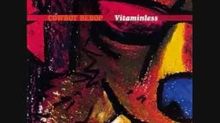 The Real Folk Blues - Cowboy Bebop Vitaminless (Lyrics)