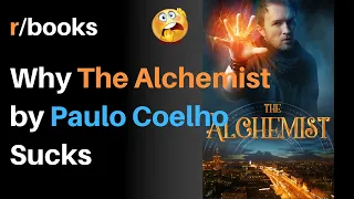 Why The Alchemist by Paulo Coelho Sucks! Reviews - r books