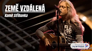 KAMIL STŘIHAVKA - Země vzdálená | Lyrics & Text | PLC