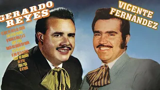 GERARDO REYES Y VICENTE FERNÁNDEZ- LA MEJOR COMBINACIÓN- LAS 30 MEJORES RANCHERAS