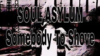 SOUL ASYLUM - Somebody To Shove (Lyric Video)