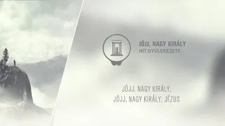 Jöjj, nagy Király