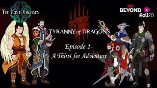 A Thirst for Adventure (Episode 01) Tyranny of Dragons