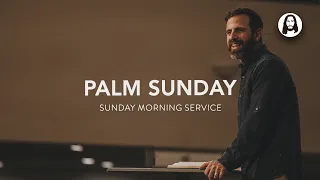 Palm Sunday | Michael Koulianos | Sunday Morning Service | March 24th, 2024