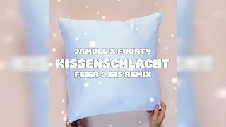 Jamule x FOURTY - Kissenschlacht (FEIER & EIS Remix)