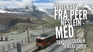 Videobrev fra Peer Neslein - Med Tandhjulsbanen til bjergtoppen