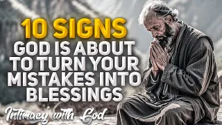10 Signs That God is About to Turn Your Mistakes into Blessings! (Christian Motivation)