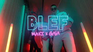 Maki x Gaja - Blef (Official Video)