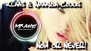 Klaas & Amanda Collis – Now Or Never (Best Electro House) Mr Anzy