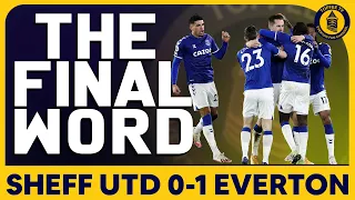 Sheffield United 0-1 Everton | The Final Word