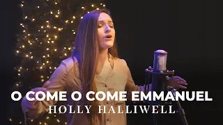 O Come O Come Emmanuel || Holly Halliwell Cover
