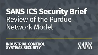 Review of the Purdue Network Model | SANS ICS Security Brief