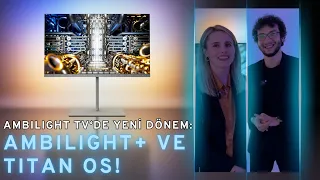 Ambilight TV'de Yeni Devrim! | Ambilight+ ve TitanOS Neler Sunuyor?