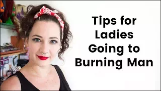 Tips for Ladies Going to Burning Man