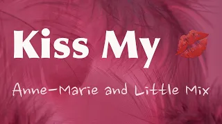 Anne-Marie, Little Mix - Kiss My (Uh Oh) [LYRICS]