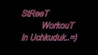 StreeT WorkouT in UchkuduK