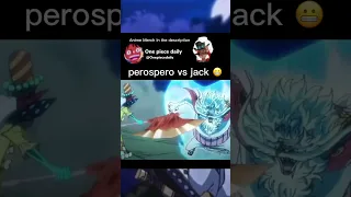 perospero vs jack 😬#onepiece