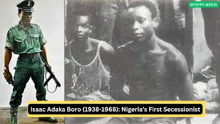 The Story of Nigeria’s First Secessionist: Isaac Adaka Boro