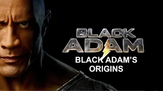 “BLACK ADAM” Black Adam’s Origins