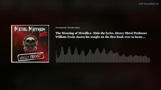 The Meaning of Metallica -Ride the lyrics. Heavy Metal Professor William Irwin shares insight on his