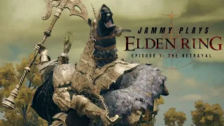 The Betrayal | Elden Ring |  Jammy Plays Episode 1 | Preparing for Shadow of the Erdtree DLC