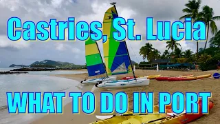 Walking in Castries, St. Lucia - What to Do on Your Day in Port