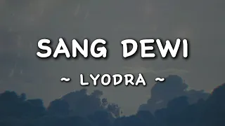 Sang Dewi - Lyodra (Lirik Lagu)