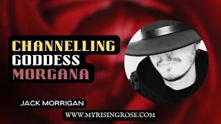 Channelling Goddess Morgana