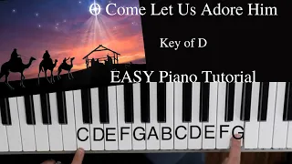 O Come Let Us Adore Him  -Hillsong (Key of D)//EASY Piano Tutorial