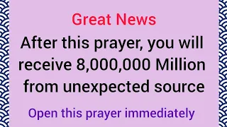 After this prayer, you will receive 8,000,000 Million from unexpected source
