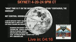 Skynet 4-20-24 “What Time is it on the Moon?” & Constellation Centaurus 9 PM CT