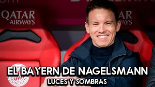 ¿CÓMO ES EL BAYERN MÜNCHEN DE JULIAN NAGELSMANN?