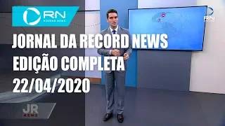 Jornal da Record News - 22/04/2020