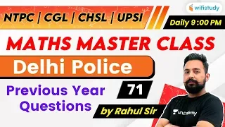 9:00 PM - NTPC, UPSI, CHSL, SSC CGL 2020 | Maths by Rahul Deshwal | Delhi Police Previous Year Ques