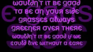 Wouldn't It Be Good Cascada {lyrics}