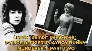 The Scareful Story of Laurie "Bambi" Bembenek and the Murder of Christine Schultz - Part Two