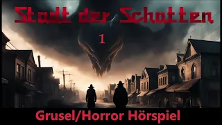 Stadt der Schatten 1 von 2  ( Ganzes Grusel Horror Hörspiel)