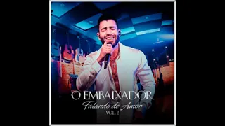 gusttavo lima se nao tivesse ido o embaixador  falando de amor