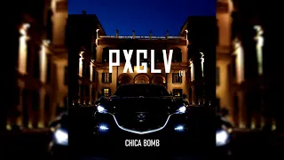 PxGLV - CHICA BOMB