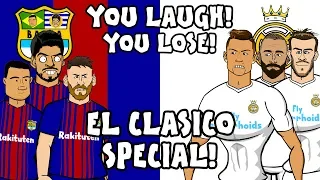 🤣EL CLASICO - YOU LAUGH, YOU LOSE!🤣 (Barcelona vs Real Madrid 2-2 2018 Parody)