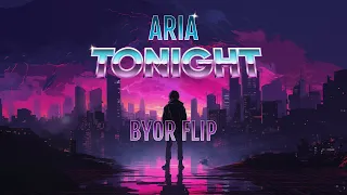 ARIA - Tonight (BYOR Flip)