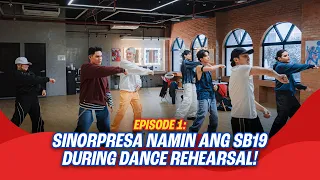 Sinorpresa namin ang SB19 during dance rehearsal! | EPISODE 1