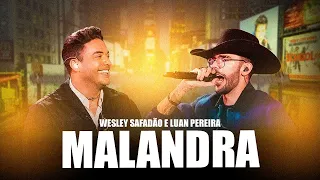 MALANDRA - WESLEY SAFADÃO & LUAN PEREIRA