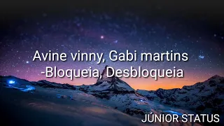 Avine vinny, Gaby martins -bloqueia, desbloqueia ( letra )