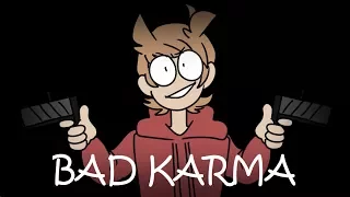 [m e m e] BAD KARMA [eddsworld/Tord]